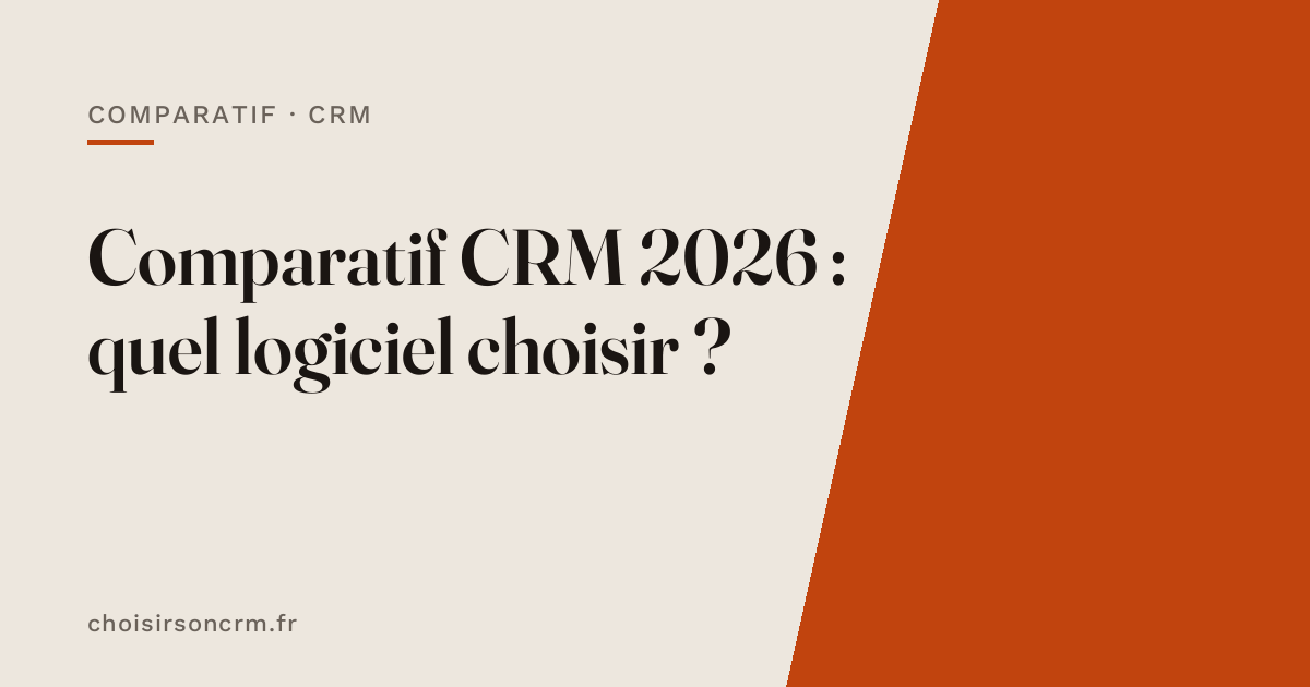 Comparatif CRM 2026 : quel logiciel choisir ?