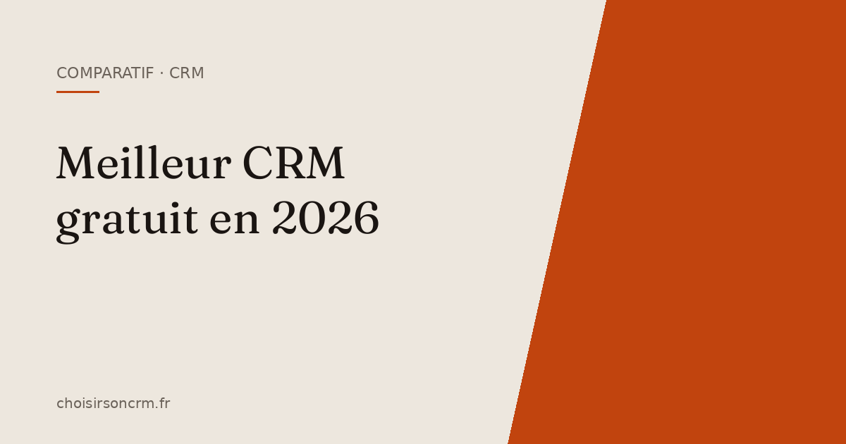Meilleur CRM gratuit en 2026 : le comparatif
